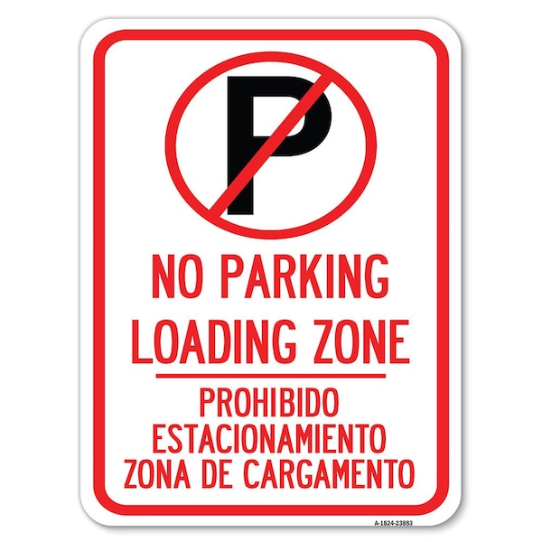 Signmission Loading Zone Prohibido Estacionamiento Zona De Cargamento Heavy-Gauge Aluminum Parking, A-1824-23883 A-1824-23883 - main